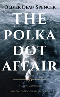 The Polka Dot Affair : James Cartwright Book 2
First Edition The Polka Dot Affair : James Cartwright Book 2
First Edition
