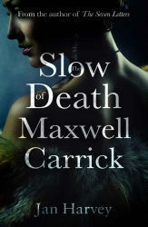 The Slow Death of Maxwell Carrick